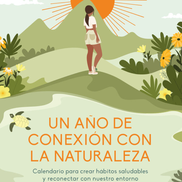un ano de conexion con la naturaleza